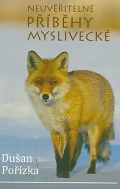 Neuvěřitelné příběhy myslivecké