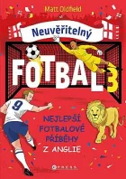Neuvěřitelný fotbal 3: Nejlepší fotbalové příběhy z Anglie