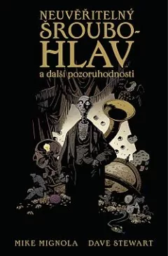 Neuvěřitelný Šroubohlav a další pozoruhodnosti