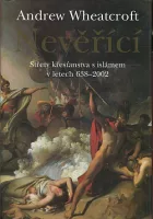 Nevěřící: Střety křesťanství s islámem v letech 638–2002