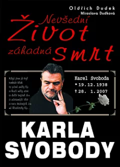 Nevšední život, záhadná smrt Karla Svobody