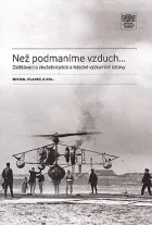 Než podmaníme vzduch … Zalétávací a zkušební piloti a letecké výzkumné ústavy