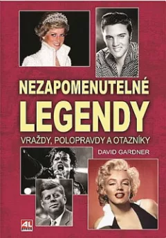 Nezapomenutelné legendy: Vraždy, polopravdy a otazníky