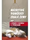 Nezbytné pomůcky zralé ženy aneb U konce s dechem i s prachama