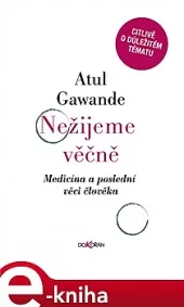 Nežijeme věčně. Medicína a poslední věci člověka