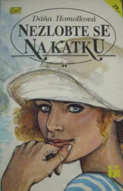 Nezlobte se na Katku