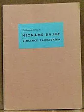 Neznámé bajky Vincence Zahradníka