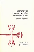 Neztratit se v propastné tůni nahraditelnosti. Život a dílo Jana Hertla