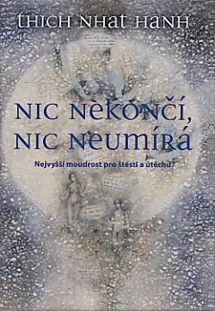 Nic nekončí, nic neumírá
