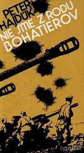 Nie sme z rodu bohatierov