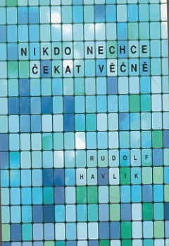 Nikdo nechce čekat věčně