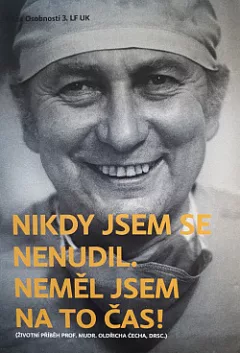 Nikdy jsem se nenudil. Neměl jsem na to čas!