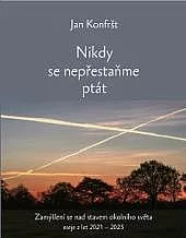 Nikdy se nepřestaňme ptát (eseje z let 2021-2023)