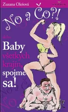 No a čo?! alebo Baby všetkých krajín, spojme sa!