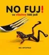 No fuj! - Co všechno lidé jedí