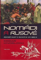 Nomádi a Rusové - Asijské vlivy v ruských dějinách