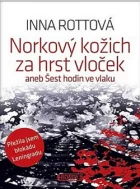 Norkový kožich za hrst vloček: aneb šest hodin ve vlaku