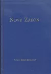 Nová Bible kralická. Nový Zákon našeho Pána a Spasitele Ježíše Krista