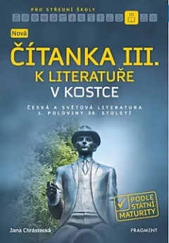 Nová čítanka III. k Literatuře v kostce pro SŠ