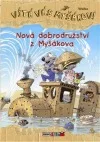 Nová dobrodružství z Myšákova
