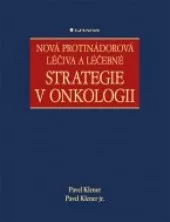 Nová protinádorová léčiva a léčebné strategie v onkologii