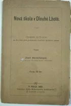 Nová škola v Dlouhé Lhotě: Obrázek ze života, na dva roky před prohlášením nynějších školských zákonů