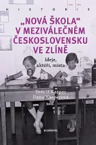 „Nová škola“ v meziválečném Československu ve Zlíně: Ideje, aktéři, místa