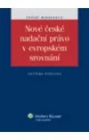 Nové české nadační právo v evropském srovnání
