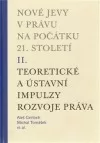 Nové jevy v právu na počátku 21. století - sv. 2 - Teoretické a ústavní impulzy