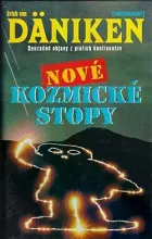 Nové kozmické stopy: Senzačné objavy (preastronautiky) z piatich kontinentov