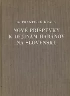 Nové príspevky k dejinám habánov na Slovensku