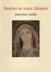 Novéna ke svaté Zdislavě, patronce rodin