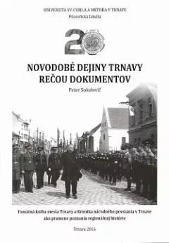 Novodobé dejiny Trnavy rečou dokumentov