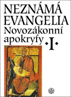 Novozákonní apokryfy I. - Neznámá evangelia
