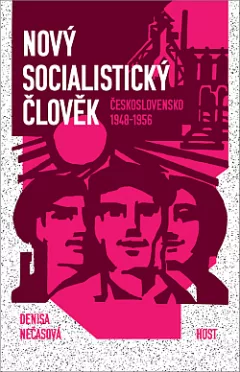 Nový socialistický člověk - Československo 1948-1956