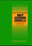 Nový stavební zákon v teorii a praxi a předpisy související s poznámkami