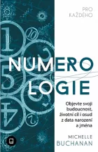 Numerologie pro každého: Objevte svoji budoucnost, životní cíl i osud z data narození a jména