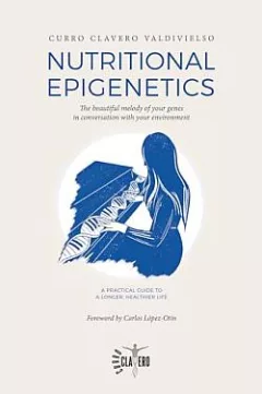 Nutritional Epigenetics: The beautiful melody of your genes in conversation with your environment