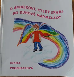 O andílkovi, který spadl do duhové marmelády
