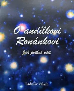 O andílkovi Ronánkovi: Jak potkal děti