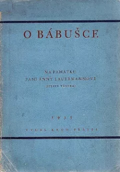 O bábušce : na památku paní Anny Lauermannové (Felixe Tévera)