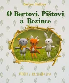 O Bertovi, Pištovi a Rozince