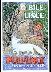 O bílé lišce - Přehršle pověstí a pohádek z Orlických hor