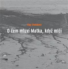 O čem mluví Matka, když mlčí