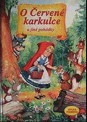 O Červené Karkulce a jiné pohádky