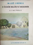 O českém malířství moderním a jiné práce /Literární dílo II./