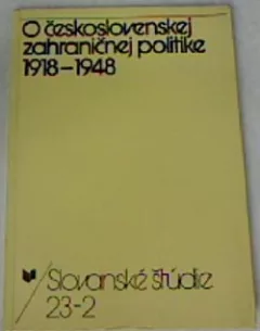 O československej zahraničnej politike 1918-1948