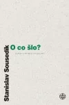 O co šlo? Články a studie z let 1965–2011