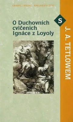 O Duchovních cvičeních Ignáce z Loyoly s J. A. Tetlowem