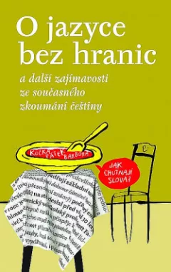 O jazyce bez hranic a další zajímavosti ze současného zkoumání češtiny